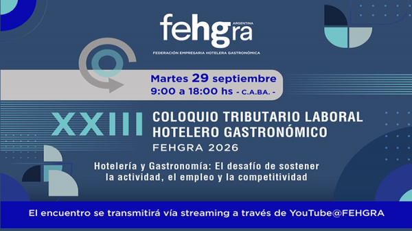 FEHGRA organiza el XXIII Coloquio Tributario Laboral Hotelero Gastronómico para debatir la sustentabilidad y el empleo en el sector