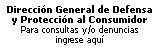 Dirección General de Defensa y Protección al Consumidor - Consultas y/o denuncias